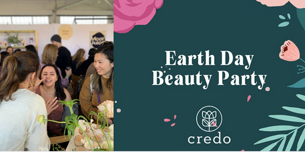 April 23, 2022 | Credo's Earth Day Beauty Parties