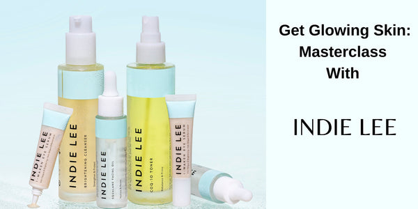 April 21, 2022 | Get Glowing Skin: Masterclass with Indie Lee