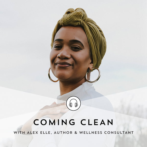 Coming Clean with Indie Lee: Episode 10
