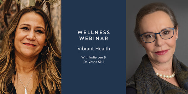 5/28/2020 | Virtual Webinar: Vibrant Living with Dr. Vesna Skul
